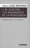 J. m. Coetzee: los Imaginarios de la Resistencia