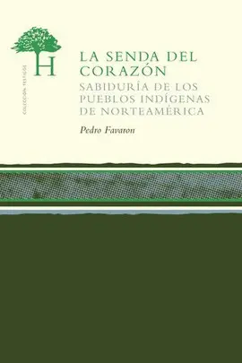 Senda del Corazón. Sabiduría de los Pueblos Indígenas de Norteamérica, la