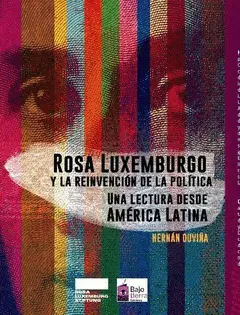 Rosa Luxemburgo y la Reinvención de la Política