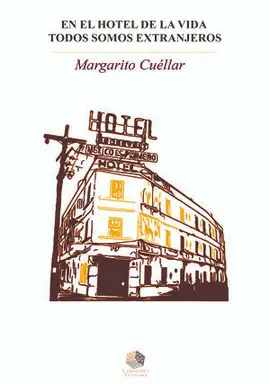 EN EL HOTEL DE LA VIDA TODOS SOMOS EXTRANJEROS EN EL HOTEL DE LA VIDA TODOS SOMOS EXTRANJEROS