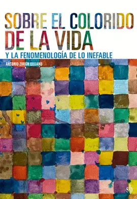 Sobre el Colorido de la Vida y la Fenomenología de lo Inefable
