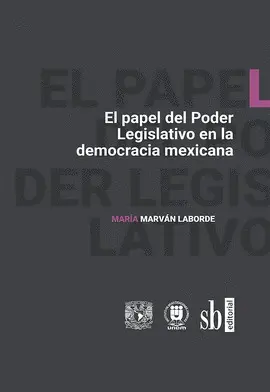 Papel del Poder Legislativo en la Democracia Mexicana, el