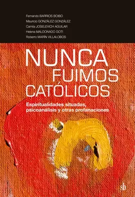 Nunca Fuimos Católicos