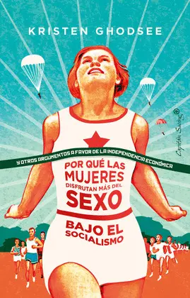 Por qué las Mujeres Disfrutan Más del Sexo en el Socialismo