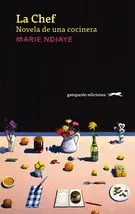 Chef, la. Novela de una Cocinera