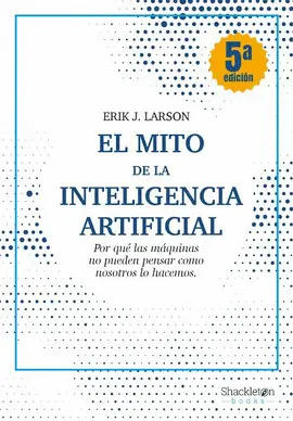 Mito de la Inteligencia Artificial, el