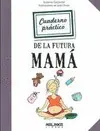 Cuaderno Práctico de la Futura Mamá