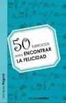 50 Ejercicios para Encontrar la Felicidad