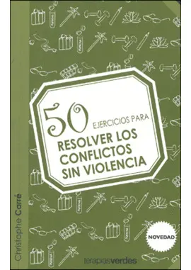 50 Ejercicios para Resolver los Conflictos sin Violencia