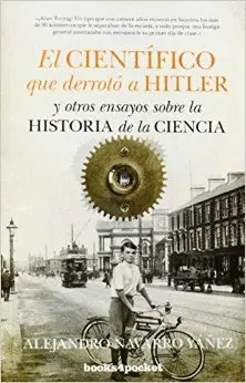 Científico que Derrotó a Hitler y Otros Ensayos Sobre la Historia de la Ciencia, el