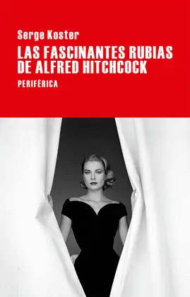 Fascinantes Rubias de Alfred Hitchcock, las