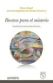 Recetas para el Misterio: Ensayos de Escritura Creativa