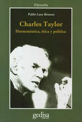 Charles Taylor: Hermenéutica, Ética y Política