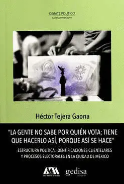 Gente no Sabe por Quién Vota; Tiene que Hacerlo Así, Porque Así se Hace, la