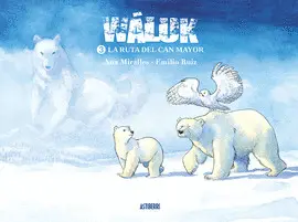 Wáluk 3. La Ruta del Can Mayor