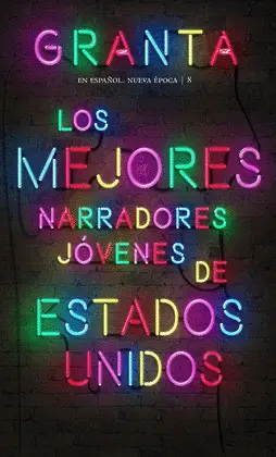 Granta 8. Los Mejores Narradores de Estados Unidos