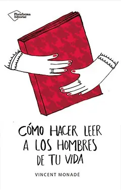 Cómo Hacer Leer a los Hombres de tu Vida