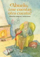 Abuelo, ¿Me Cuentas Otro Cuento?