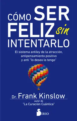 Cómo Ser Feliz sin Intentarlo