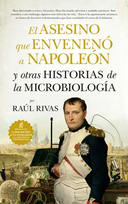 Asesino que Envenenó a Napoleón y Otras Historias de la Microbiología, el
