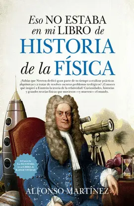 Eso no Estaba en mi Libro de Historia de la Física