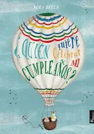 ¿Quién Quiere Celebrar mi Cumpleaños?