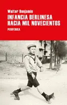 Infancia Berlinesa Hacia Mil Novecientos