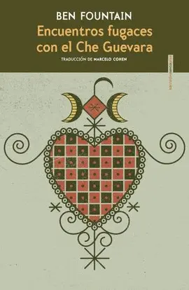 Encuentros Fugaces con el Che Guevara