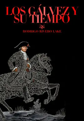 Gálvez y Su Tiempo, los