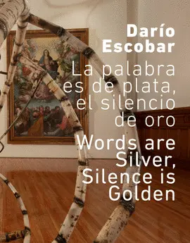 Darío Escobar. La Palabra Es de Plata, el Silencio de Oro