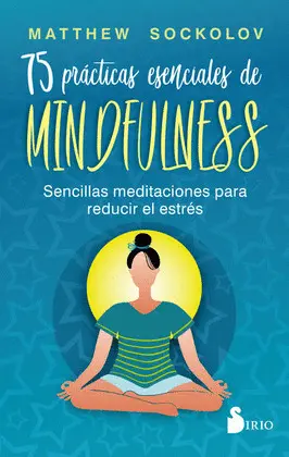 75 Prácticas Esenciales de Mindfulness