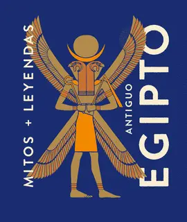 Mitos + Leyendas Antiguo Egipto