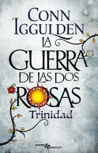 Guerra de las Dos Rosas, la. Trinidad