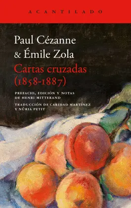 Paul Cézanne & Émile Zola. Cartas Cruzadas (1858-1887)