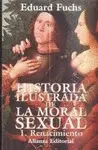 Historia Ilustrada de la Moral Sexual 1. Renacimiento