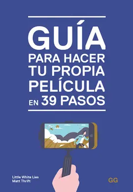 Guía para Hacer tu Propia Película en 39 Pasos