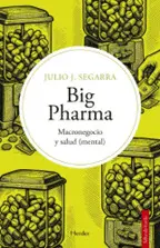 Big Pharma. Macronegocio y Salud (Mental)