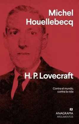H. P. Lovecraft Contra el Mundo, Contra la Vida