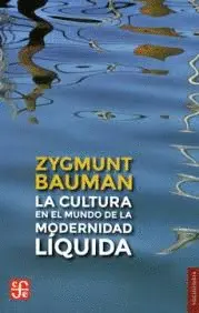 Cultura en el Mundo de la Modernidad Líquida, la