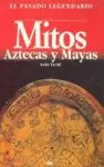 Mitos Aztecas y Mayas