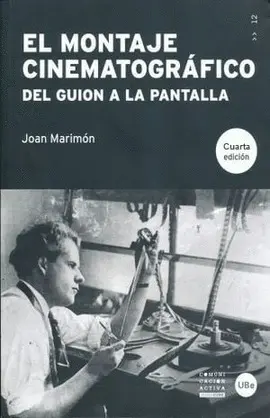Montaje Cinematográfico, el. Del Guion a la Pantalla