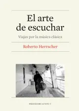 Arte de Escuchar, el. Viajes por la Música Clásica