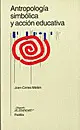Antropologia Simbolica y Accion Educativa