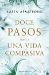 Doce Pasos Hacia una Vida Compasiva