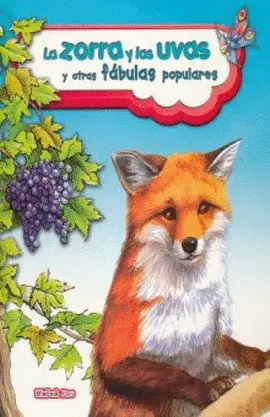 Zorra y las Uvas y Otras Fábulas Populares, la