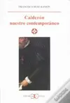 Calderon nuestro Contemporaneo
