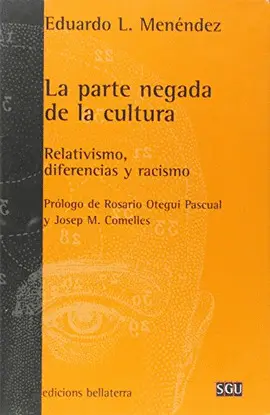 PARTE NEGADA DE LA CULTURA: RELATIVISMO, DIFERENCIAS Y RACISMO, LA