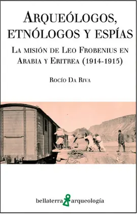 ARQUEÓLOGOS, ETNÓLOGOS Y ESPÍAS