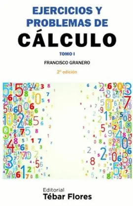 Ejercicios y Problemas de Cálculo. Tomo I