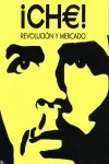 ¡Che! Revolución y Mercado